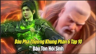 Đấu Phá thương Khung Phần 6 Tập 10 Vietsub Thuyết Minh | 斗破苍穹年番 第10集 | Đấu Tôn Hiên Thân