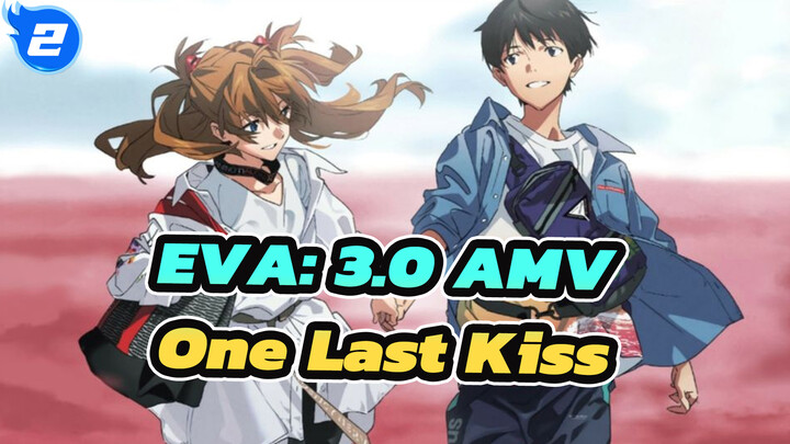 [EVA: 3.0 AMV] Goodbye, All EVANGELION - One Last Kiss_2