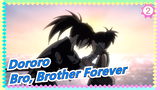 [Dororo/Epic/Mashup] Bro, Brother Forever_2