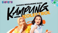 Kampung Kolestrol ep 20 ( Akhir )