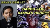 REVIEW ONE PUNCH MAN 167 | GAROU JADI SAMSAK HIDUP!!!
