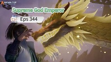 Supreme God Emperor Eps 344 Sub Indo