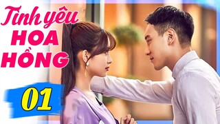 Tình Yêu Hoa Hồng - Tập 1 | Lồng Tiếng | Phim Ngôn Tình Hiện Đại Trung Quốc Mới Nhất 2024