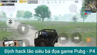 Định hack lão siêu bá đạo game Pupg #4