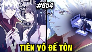 Tiên Võ Đế Tôn Chap 654 | Review Phim Truyện Tranh Hay | Lệ Phi Vũ