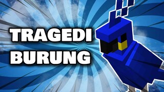 TRAGEDI BURUNG - Minecraft Indonesia