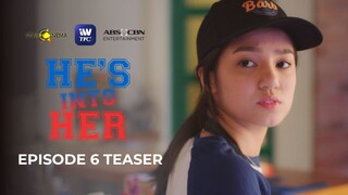 He's Into Her Episode 6 Teaser | SEE IT FIRST on iWantTFC!
