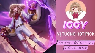 IGGY vị tướng hot pick trong đấu giải có gì hot /Rum○●Iggy/ LIÊN QUÂN