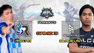 BLACKLIST vs RSG PH GAME 3 MPL PH SEASON 13 - PLAYOFFS