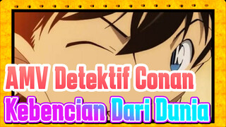 [AMV Detektif Conan] Kebencian Dari Dunia / Cona Edogawa