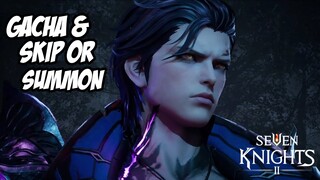 Gacha & Bahas Skip atau Summon Knight of Darkness Evan | Seven Knights 2