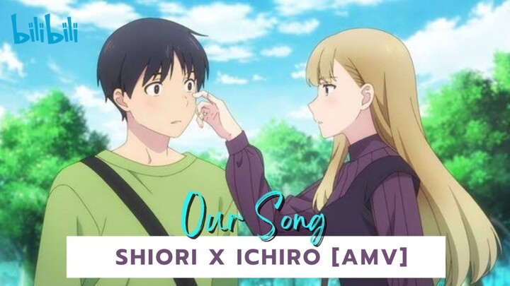 Shiori x Ichiro [AMV] Our Song