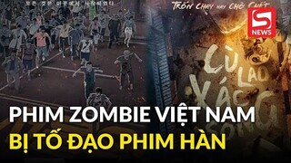 Phim zombie đầu tiên của Việt Nam bị tố “đạo nhái"
