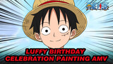 Luffy's Extrication From A Maze! | Luffy Birthday Celebration Painting AMV