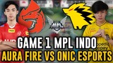 GAME 1 : ONIC ESPORTS VS AURA FIRE | MPL INDO S10
