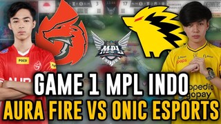 GAME 1 : ONIC ESPORTS VS AURA FIRE | MPL INDO S10