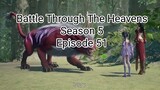 Battle Through The Heavens Season 5 Episode 51