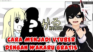 CARA JADI VTUBER DENGAN APLIKASI WAKARU !!! APLIKASI STEAM GRATIS 2020【VTUBER INDONESIA】