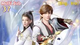 Multi Sub 【青莲剑仙传】| Legend Of Lotus Sword Fairy | Chapter  37 技惊四座