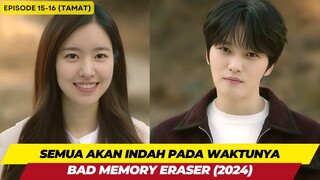 AKHIR YANG BAHAGIA - ALUR CERITA BAD MEMORY EPISODE 15 16