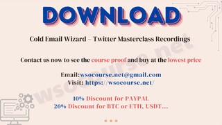 [WSOCOURSE.NET] Cold Email Wizard – Twitter Masterclass Recordings