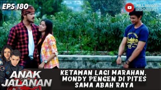 KETAWAN LAGI MARAHAN, MONDY PENGEN DI PITES SAMA ABAH RAYA - ANAK JALANAN 180