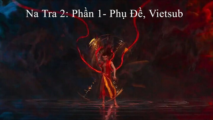 Na Tra 2: Ma Đồng Náo Hải | Phần 1 | Hoạt Hình Trung Quốc