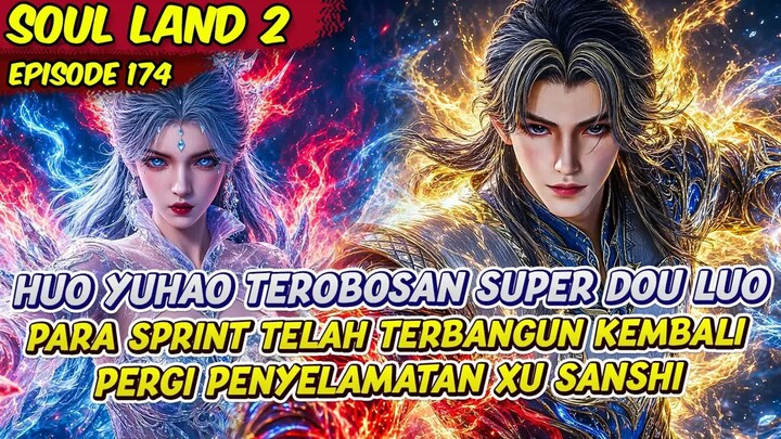 HUO YUHAO BERHASIL MENJADI SUPER DUO LUO  -  SOUL LAND 2  -  EPS 174