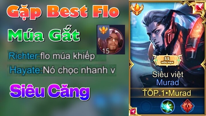 TOP.1 Murad Đối Đầu Best Flo Múa Gắt Rank Chiến Tướng 70 Sao và Cái Kết - Liên Quân Mobile