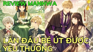 LẦN ĐẦU BÉ ÚT ĐƯỢC YÊU THƯƠNG | Review Phim Truyện Tranh Hay | Ngọc  Hân Review