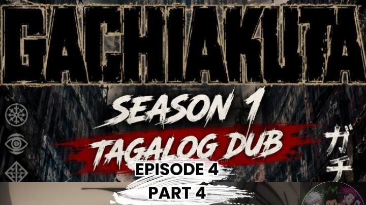 GACHIAKUTA TAGALOG DUBB EPISODE 4 PART 4
