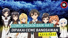 Bocil Minggir, Ini dia Anime 18+ Dengan MC Miskin Baik Hati Dipake Gadis Bangsawan Kaya Raya,