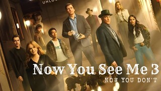 Now You See Me 3 (2025) - Now You Don't Sub Indo