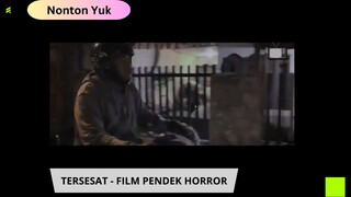 TERSESAT - FILM PENDEK HORROR