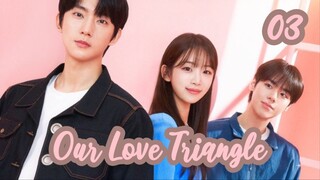 Our Love Triangle Ep.3 Sub Indo