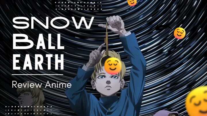 Review Anime Snowball Earth