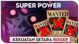 Kekuatan Setara ROGER!! Inilah Karakter dengan Kekuatan "SUPER POWER" ( One Piece )