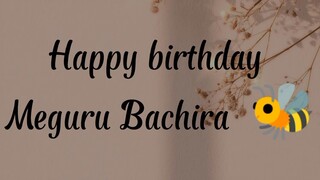 happy birthaday meguru Bachira 🥳🎉🎊🎂