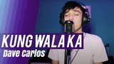 Kung Wala Ka by Hale | Song Cover by Dave Carlos