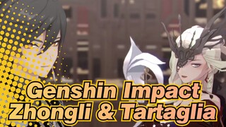 Genshin Impact
Zhongli & Tartaglia