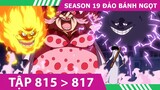 Review One Piece #SS19   P7 ĐẢO BÁNH NGỌT 🍰🍭🧁 Tóm tắt Đảo Hải Tặc Tập 815,816,817