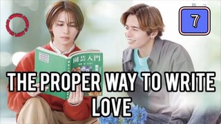 🇯🇵(EngSub) The  P r o p e r  Way to  W r i t e  L O V E | Episode 7