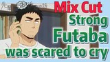 [My Senpai is Annoying]  Mix cut | Strong Futaba was scared to cry