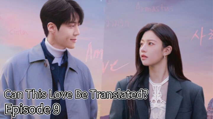 Can This Love Be Translated? (2026) | Episode 9 | EngSub