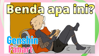 [Genshin, Fanart] Benda apa ini?