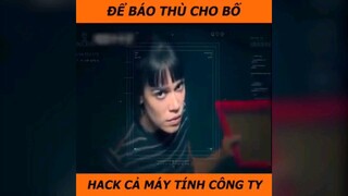 để báo thù cho bố hack cả máy tính công ty p3 #review