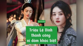 Triệu Lệ Dĩnh thành công vì dám khác biệt