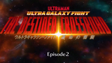 Ultraman Galaxy Fight The Destined CROSSROAD Episode 02 Original No Subtitle