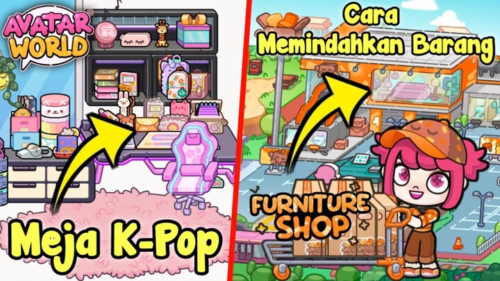 CARA MEMINDAHKAN PERABOT DARI FURNITURE SHOP & MEJA K-POP | AVATAR WORLD | PAZU