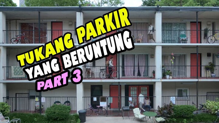 TUKANG PARKIR YANG BERUNTUNG || Part 3